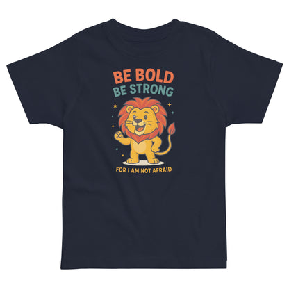 Be Bold be strong - Unisex Toddler Tee by MASIN Fashion – Faith - based Wear