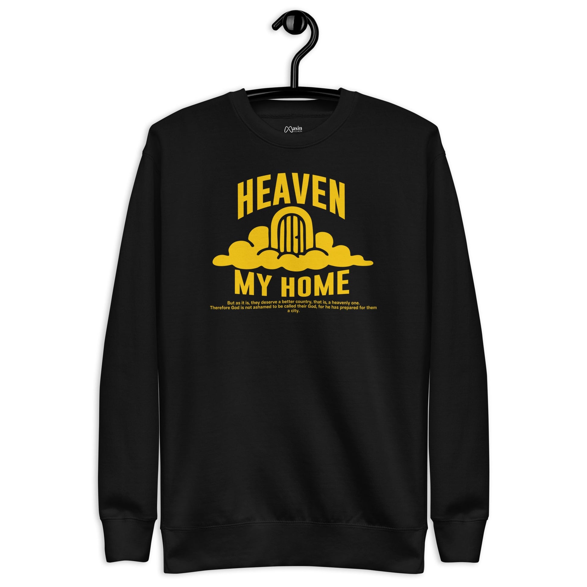 Heaven my Home - Unisex Premium Sweatshirt by MASIN Fashion – Faith - based Wear