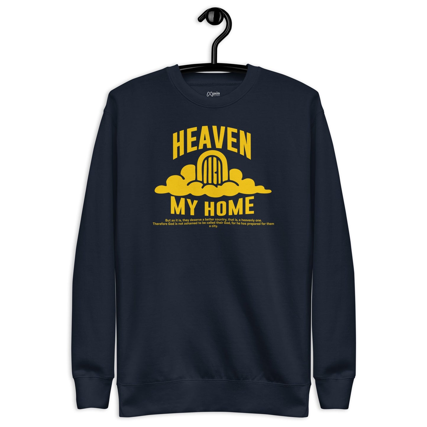 Heaven my Home - Unisex Premium Sweatshirt by MASIN Fashion – Faith - based Wear