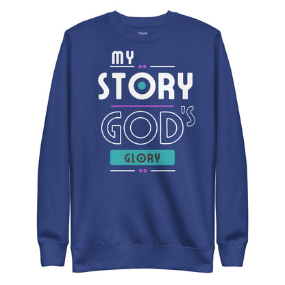 My Story; God's Glory - Unisex Premium Jumper by MASIN Fashion – Faith - based Wear